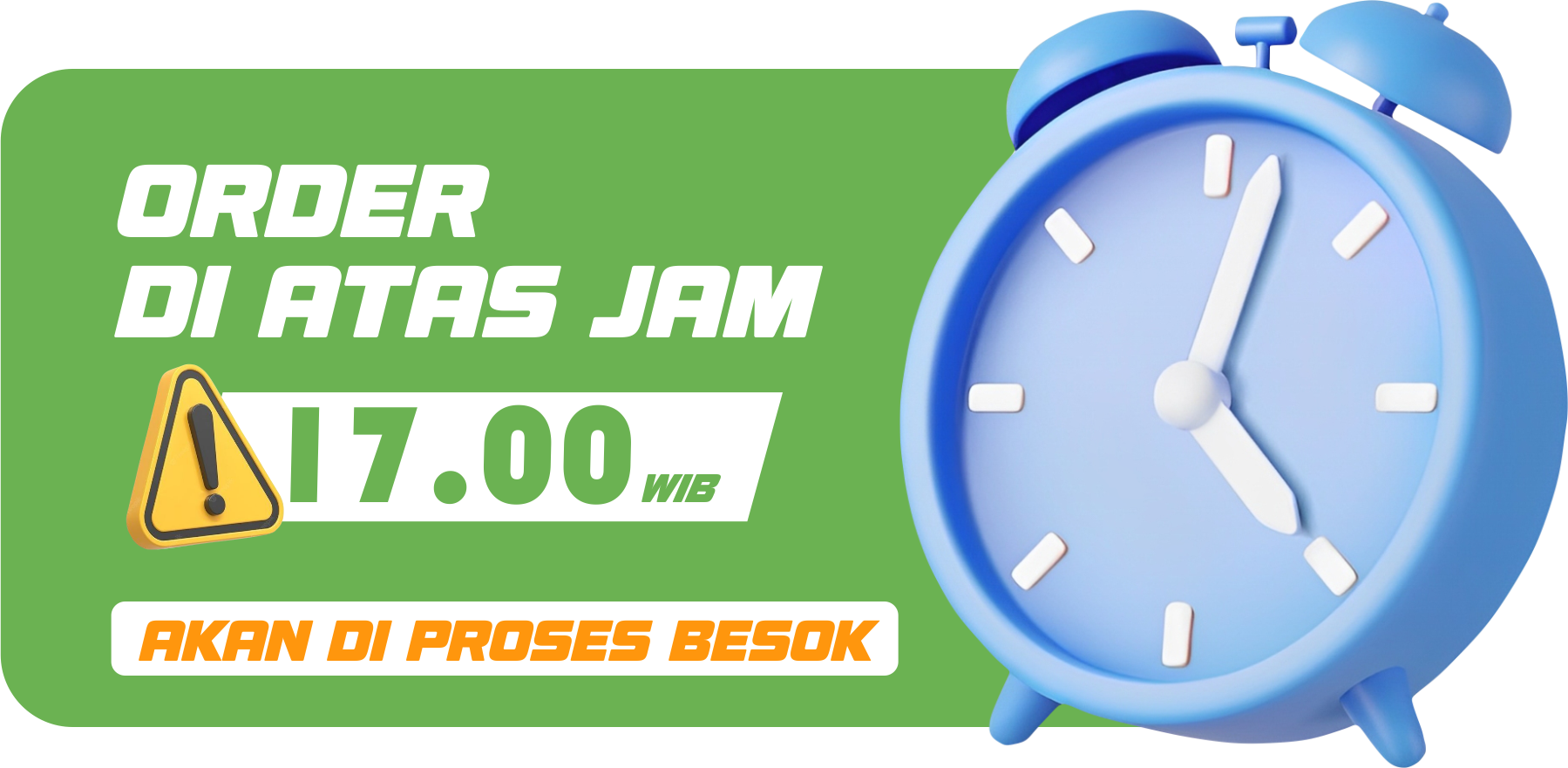 Order Di Atas Jam 17.00 WIB Akan Diproses Besok